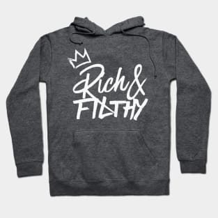 Rich & Filthy Hoodie